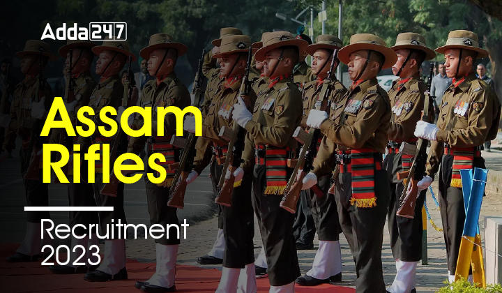 Assam Rifles Recruitment 2023 Online Apply for 616 Posts_40.1