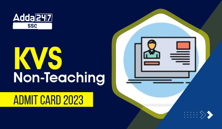 KVS Admit Card 2023 Out, Direct Link for Non Teaching Posts_40.1