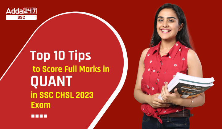 Top 10 Tips to score Full marks in QUANT in SSC CHSL 2023 Exam_40.1