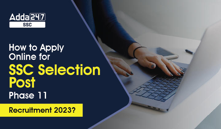 How to apply online for SSC Selection Post Phase 11 Recruitment 2023_40.1