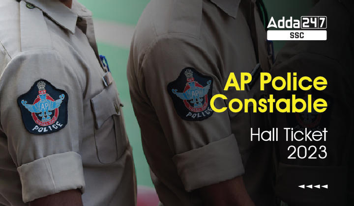 AP Police Constable Hall Ticket 2023 Out, Call Letter Link_40.1