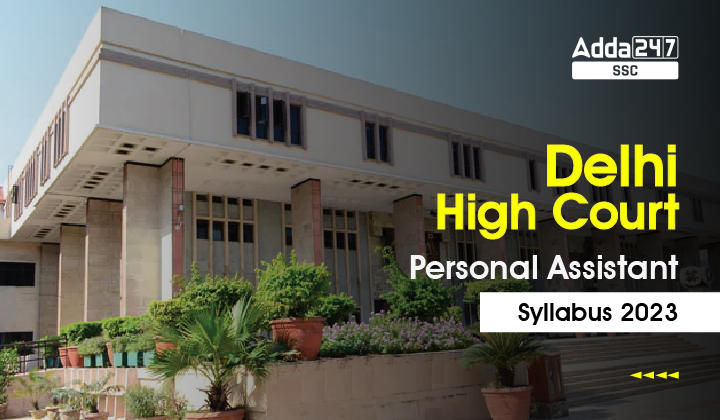 Delhi High Court Personal Assistant Syllabus 2023 Schedule_40.1