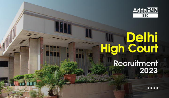 Delhi High Court Recruitment 2023, Apply Online 127 Vacancy_40.1