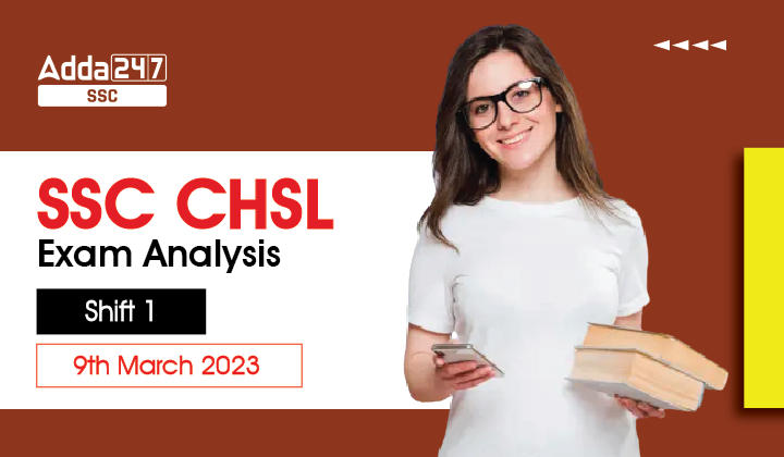 SSC CHSL Exam Analysis 2023, 9th March All Shifts Analysis_40.1