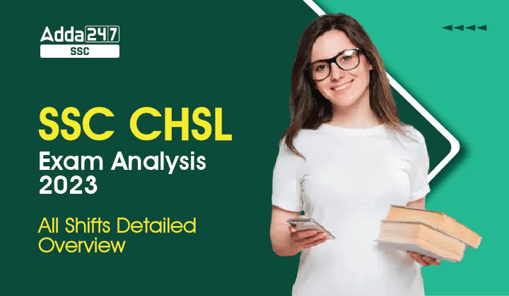 SSC CHSL Exam Analysis 2023, All Shifts Detailed Overview_40.1