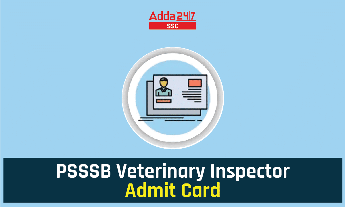PSSSB Veterinary Inspector Admit Card 2023, Download Link_40.1