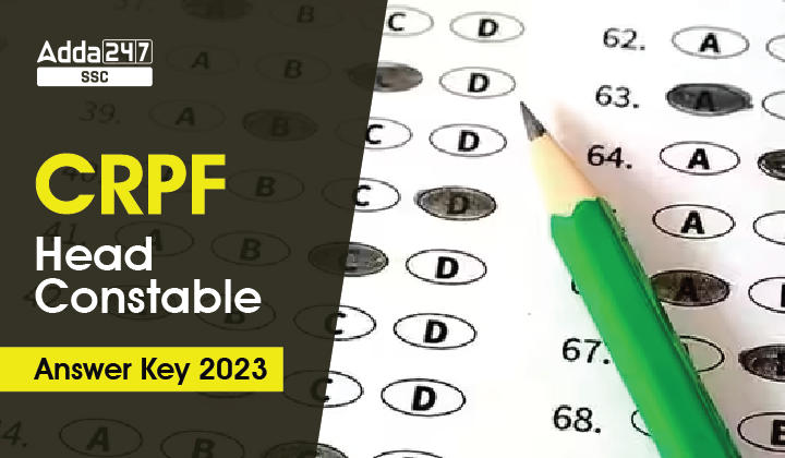 CRPF HCM Answer Key 2023 Out: Check Response Sheet PDF Link, Raise Objection_40.1