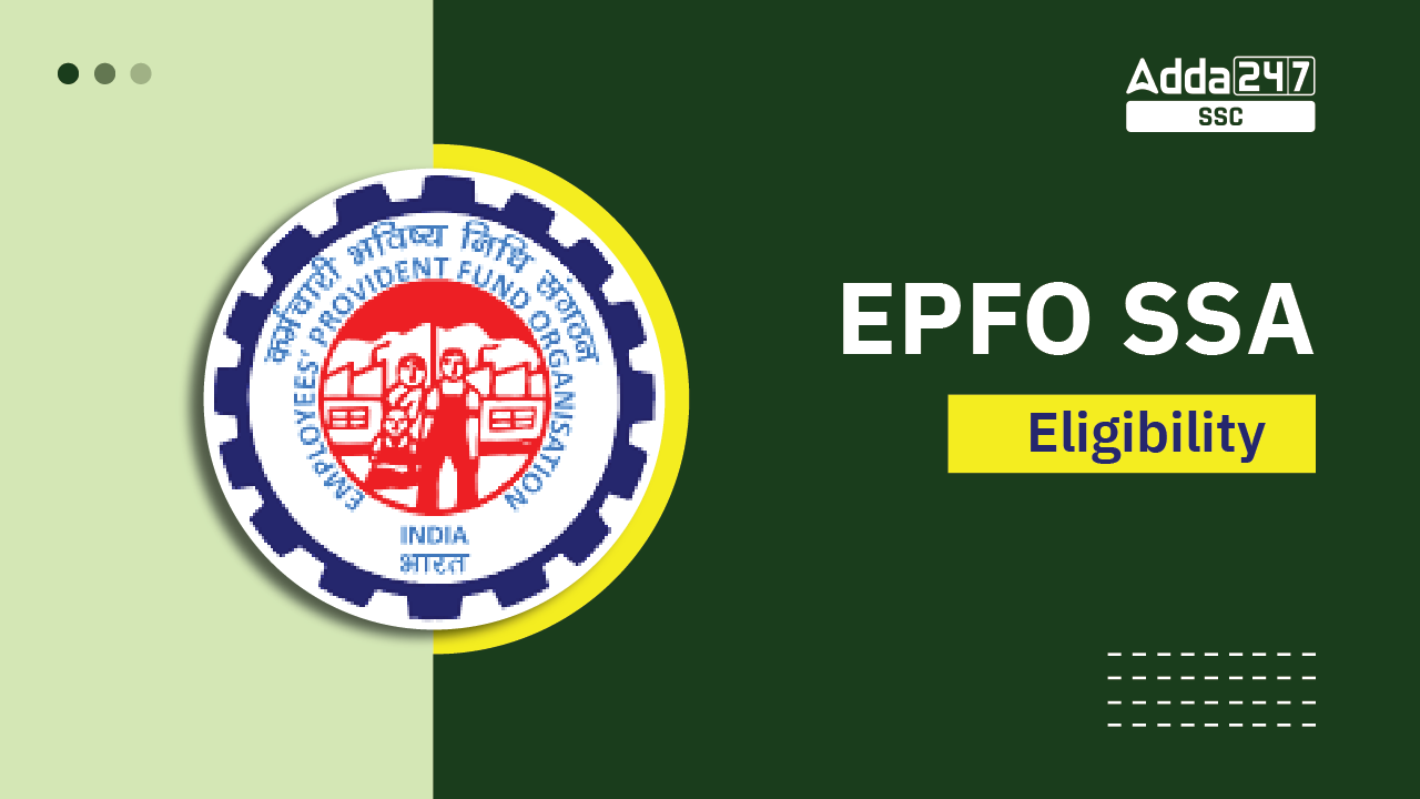 EPFO SSA Eligibility Criteria 2023, Age Limit, Qualification_40.1