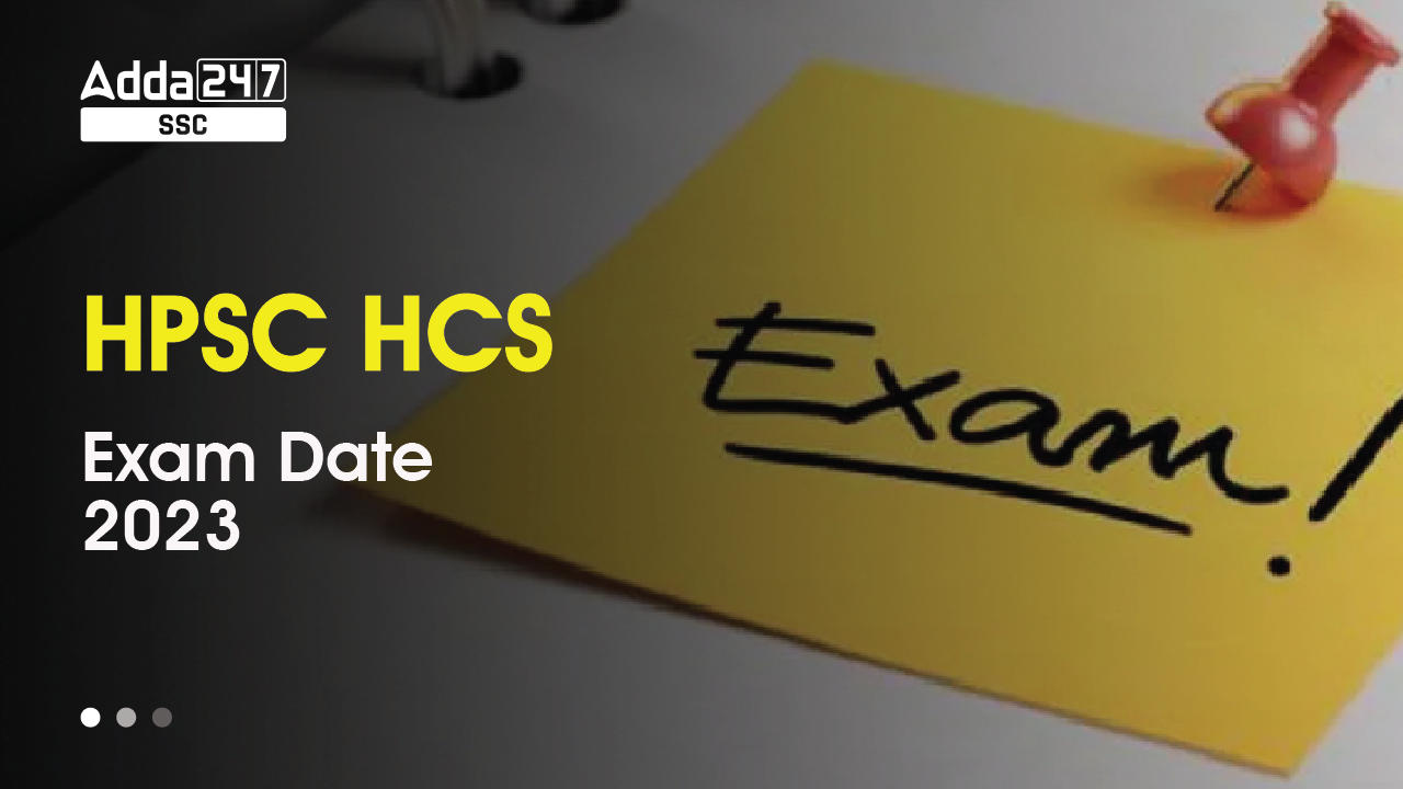 HPSC HCS Exam Date 2023 and Admit Card Out, Download Now_40.1