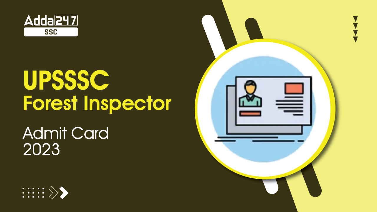 UPSSSC Forest Inspector Admit Card 2023 Out, Download Link_40.1