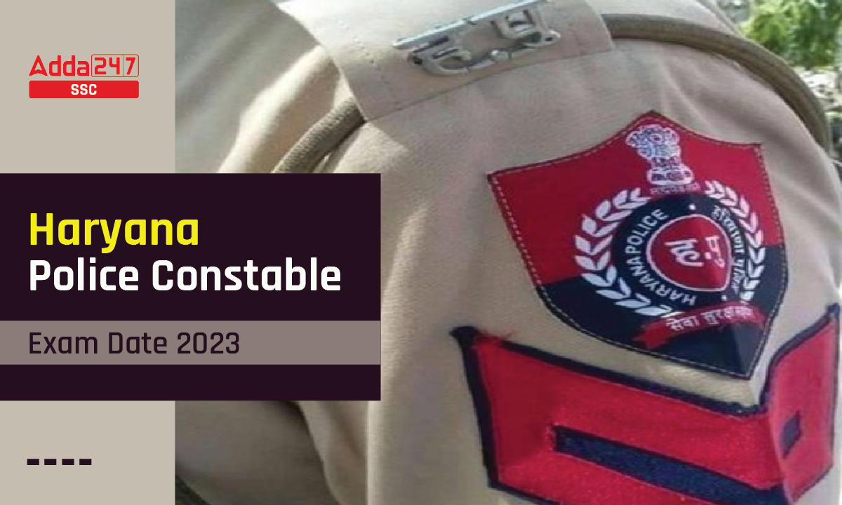 Haryana Police Constable Exam Date 2023, Check Exam Schedule_40.1