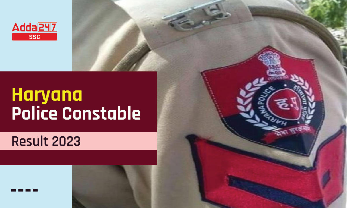 Haryana Police Constable Result 2023, Check Result Link here_40.1