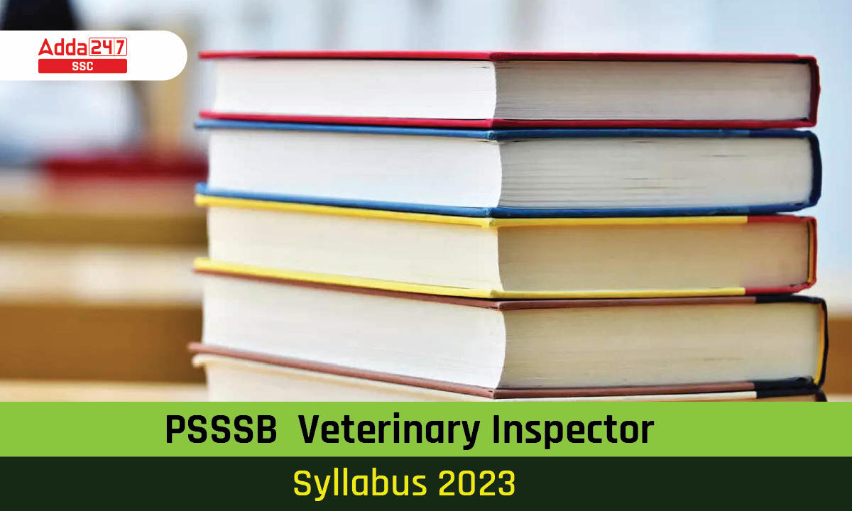 PSSSB Veterinary Inspector Syllabus 2023, Exam Pattern & PDF_40.1
