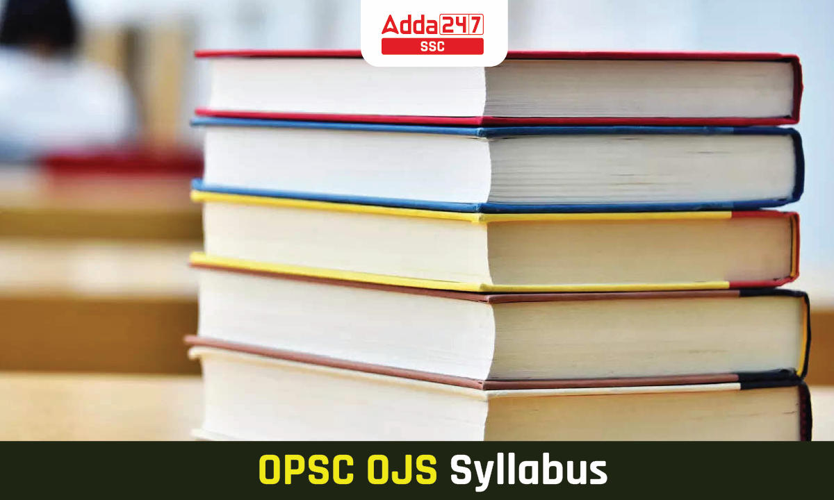 OPSC OJS Syllabus 2023, Topics Wise Syllabus with PDF_40.1