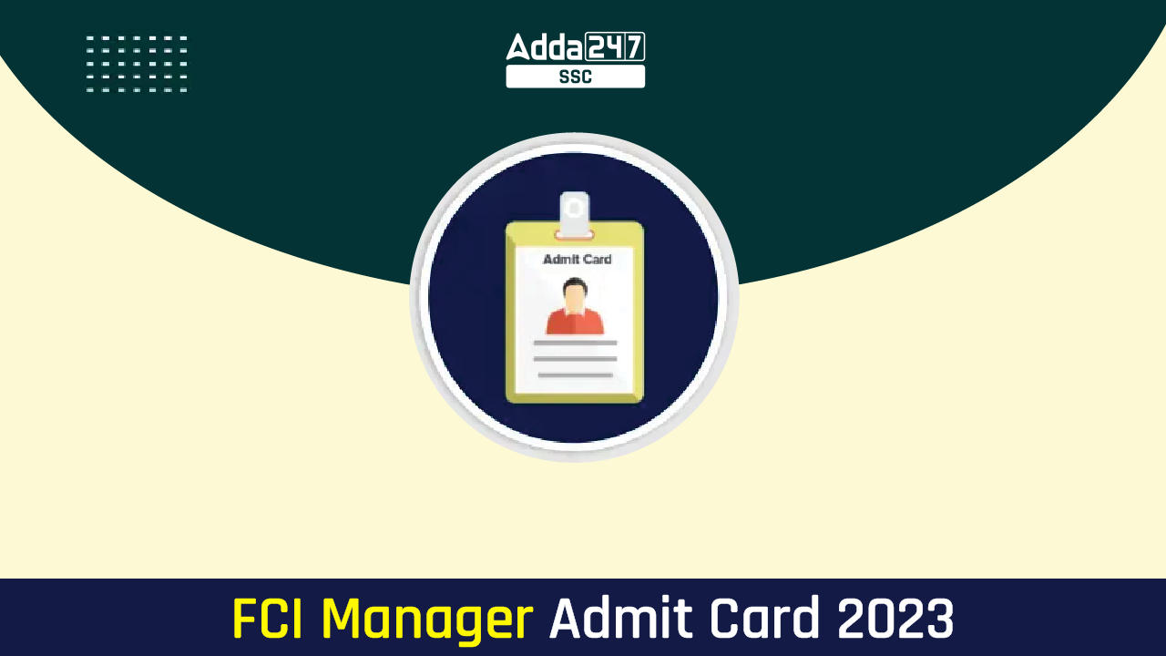 FCI Manager Admit Card 2023 Out, Direct Link_40.1