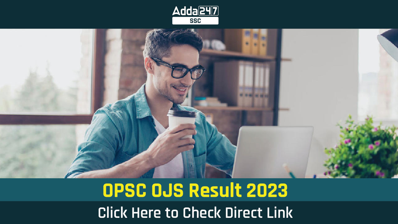 OPSC OJS Result 2023, Check Prelims and Mains Result Link_40.1