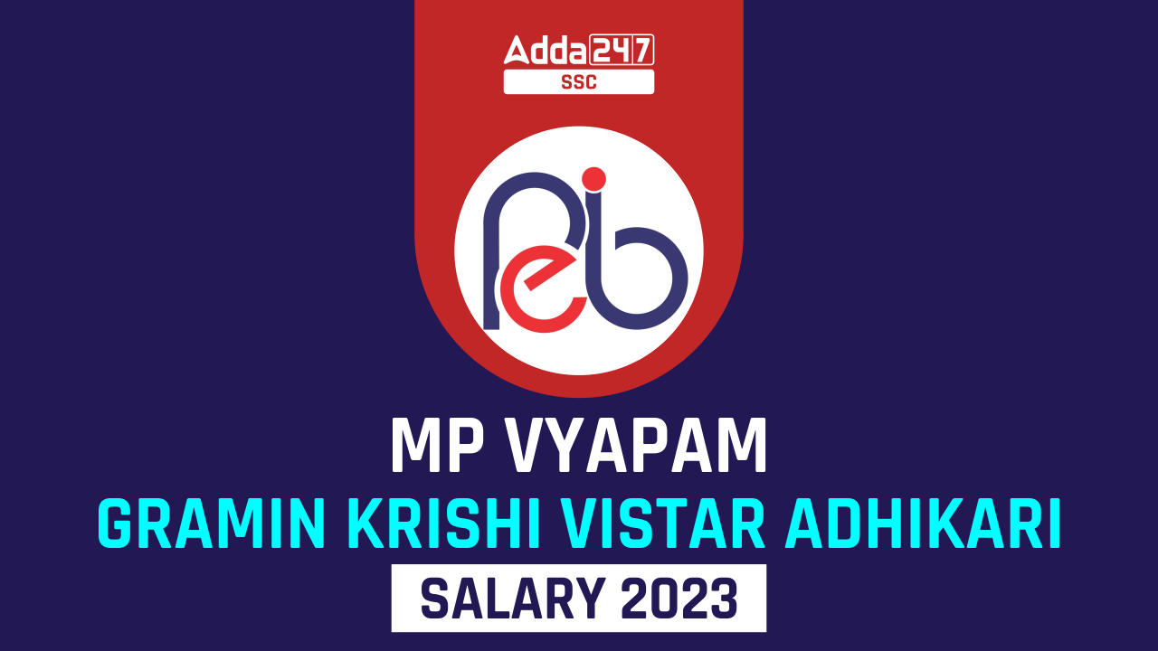 MP Vyapam Gramin Krishi Adhikari Salary 2023, Benefits_40.1