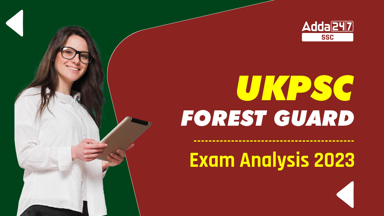UKPSC Forest Guard Exam Analysis 2023, Good Attempts_40.1