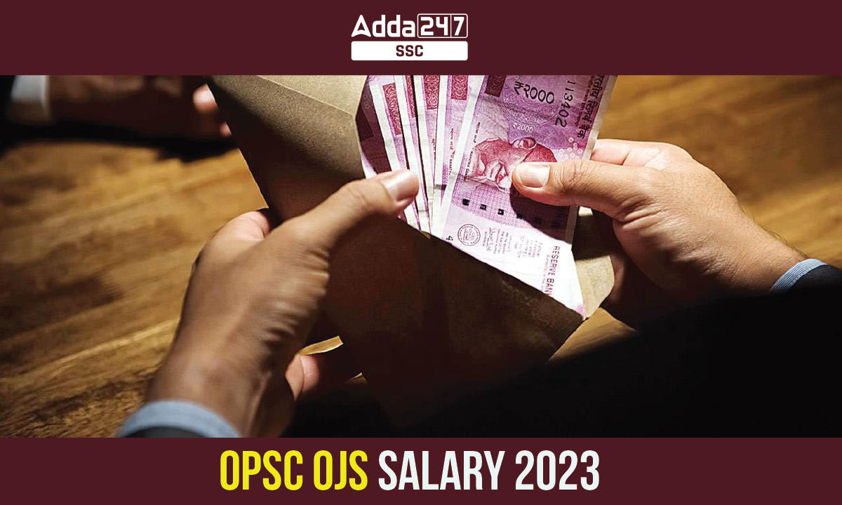 OPSC OJS Salary 2023 Complete Details and Profile Growth_40.1