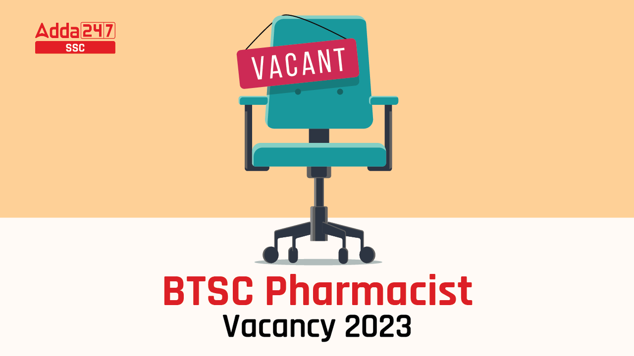 BTSC Pharmacist Vacancy 2023, Last Date To Apply Online_40.1