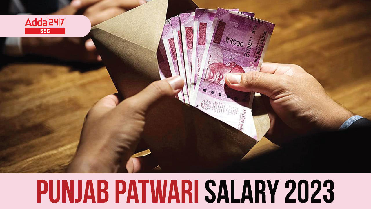 Punjab Patwari Salary 2023, In Hand Salary and Job Profile_40.1