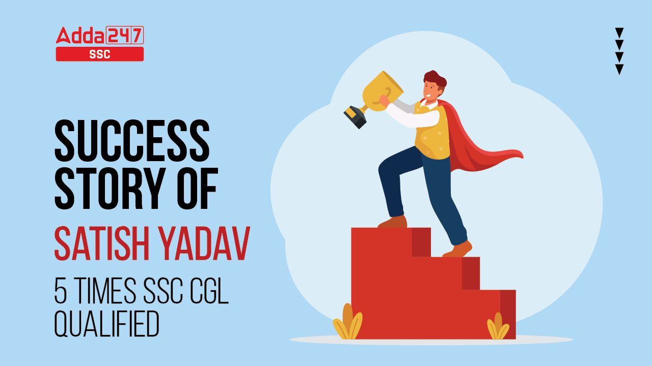 Success Story of Satish Yadav, 5 times SSC CGL Qualified_40.1