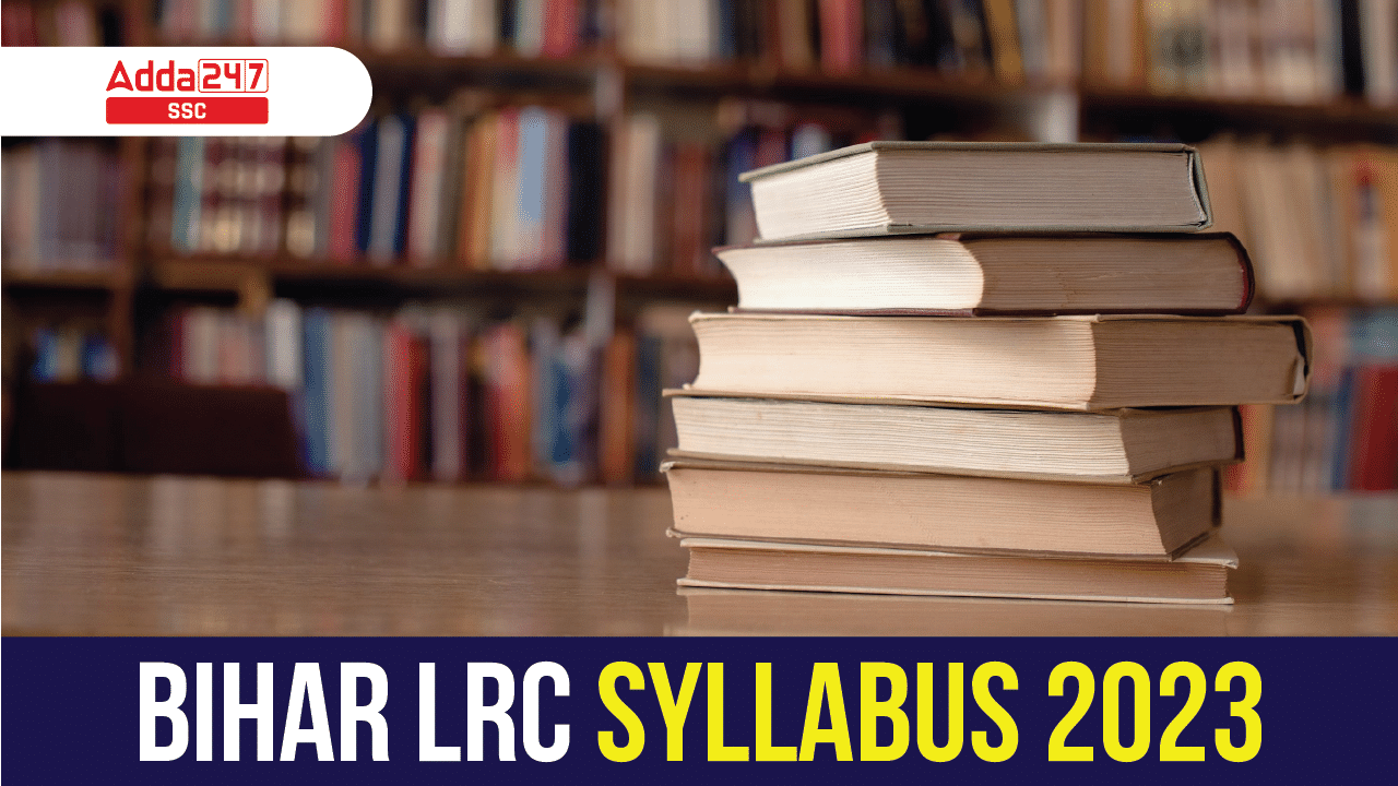 Bihar LRC Syllabus 2023, Exam Pattern, Complete Syllabus PDF_40.1
