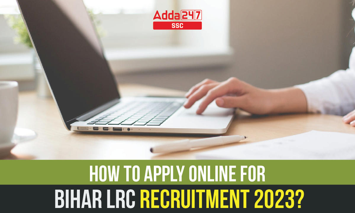 How to Apply Online for Bihar LRC 2023 Recruitment?_40.1