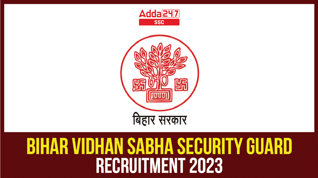 Bihar Vidhan Sabha Security Guard Recruitment 2023 Notification, Last Date Extended_40.1