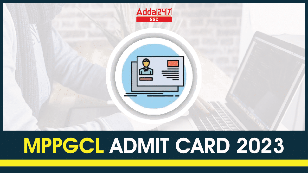 MPPGCL Admit Card 2023 Out, Check Download Link_40.1