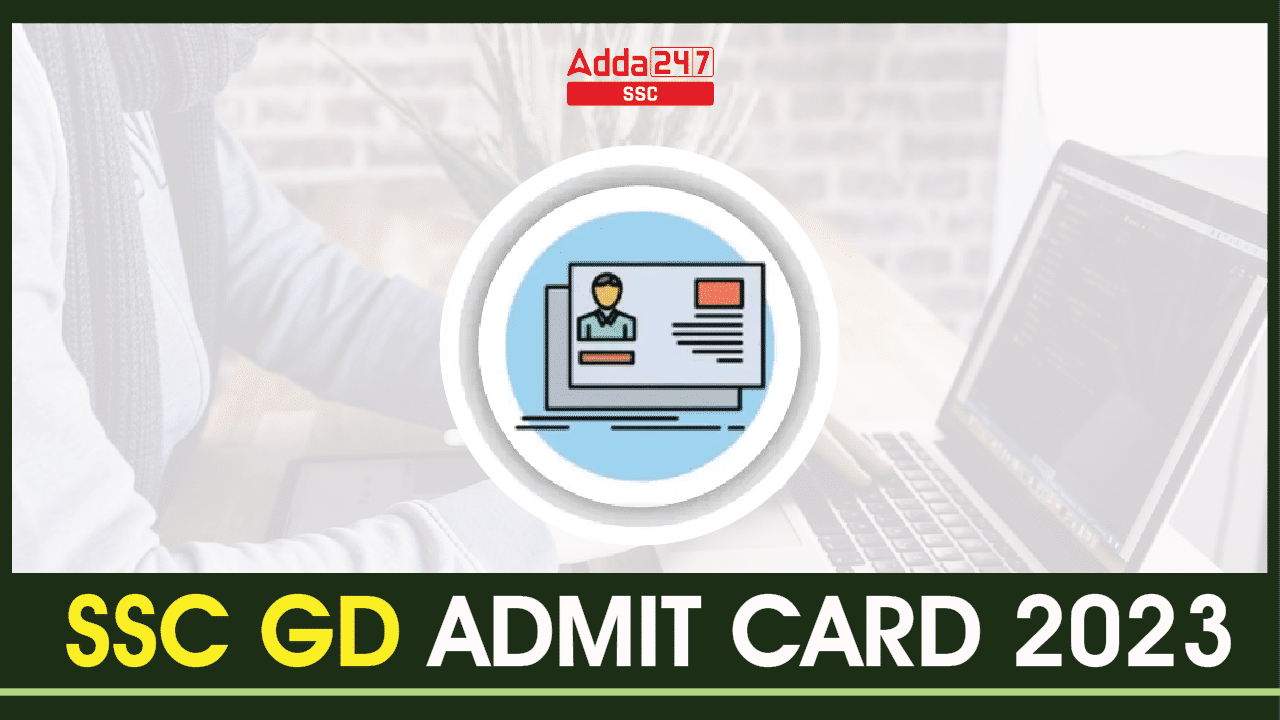 SSC GD Physical Admit Card 2023 Out, Download PET/PST Link_40.1