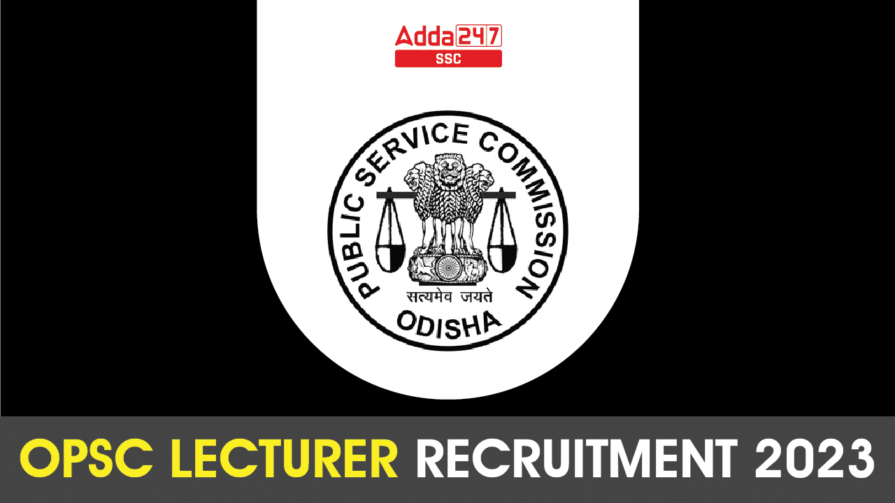 OPSC Lecturer Recruitment 2023, Last Date To Apply Online_40.1