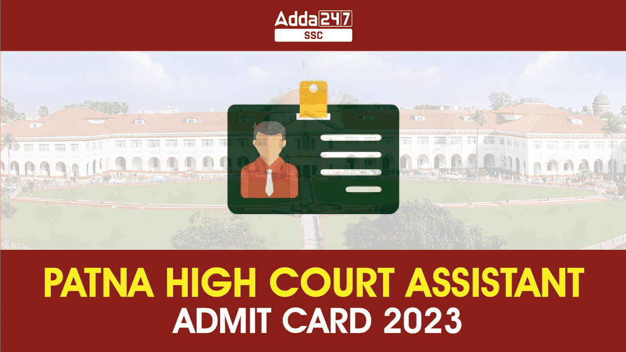 Patna High Court Assistant Admit Card 2023 Out Download Link_40.1