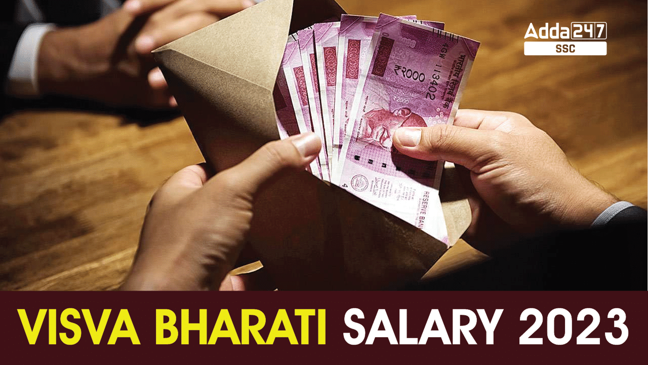 Visva Bharati Salary 2023, Post Wise Salary and Benefits_40.1