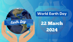 World Earth Day 22 March 2024