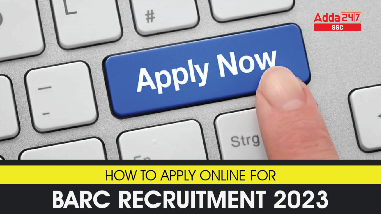 BARC Apply Online 2023 Link Out, Fill Application Form Now_40.1
