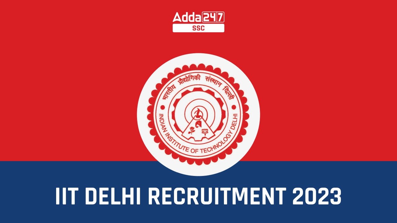 IIT Delhi Recruitment 2023, Apply Online 66 Various Posts_40.1