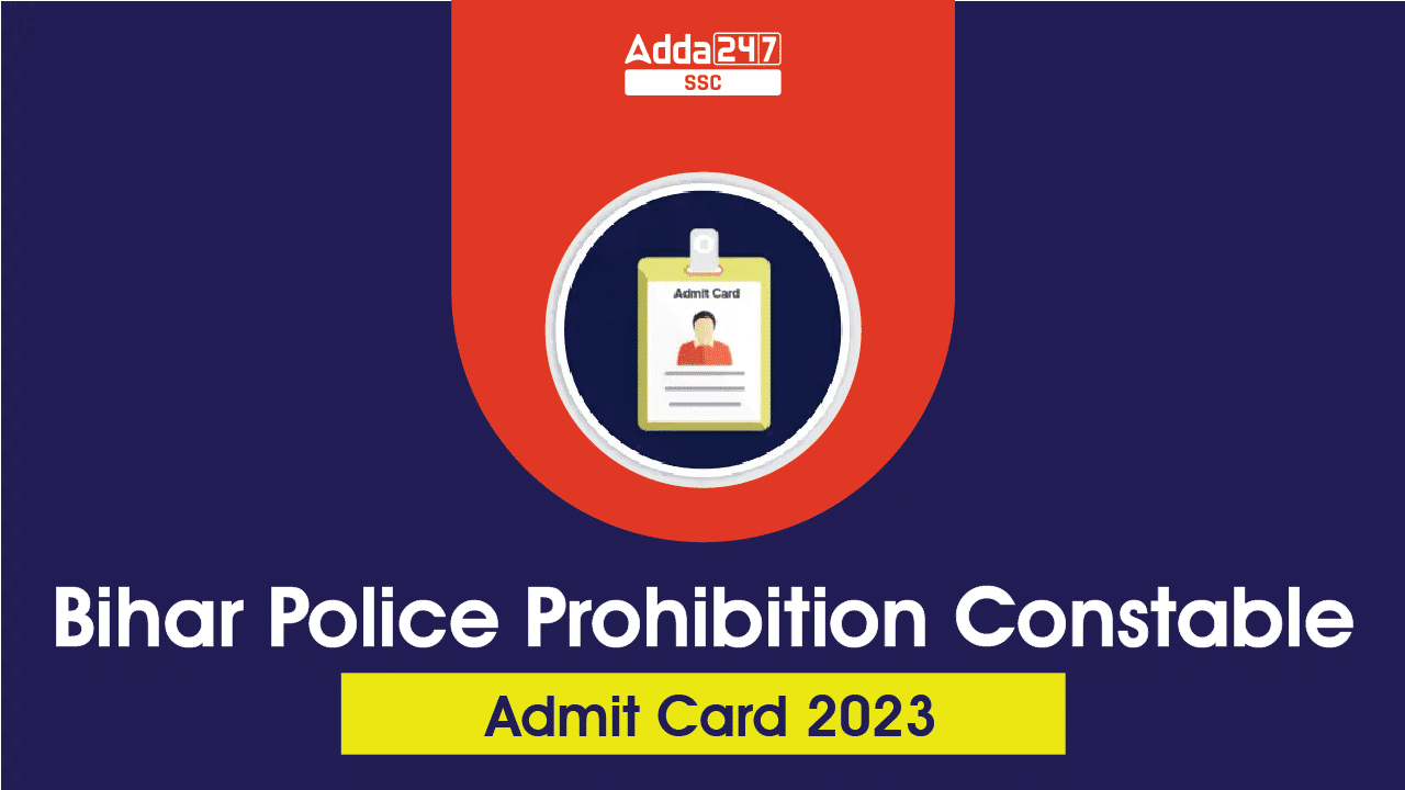 Bihar Police Prohibition Constable Admit Card 2023 Out_40.1