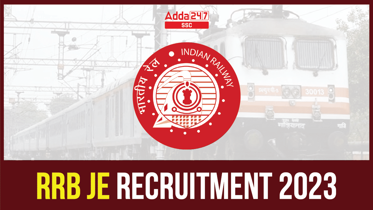 RRB JE Recruitment 2023 Notification, Apply Online Form