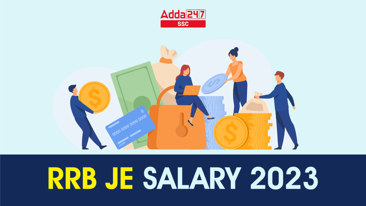RRB JE Salary 2023, Salary Structure, Job Profile, and Career Growth_40.1