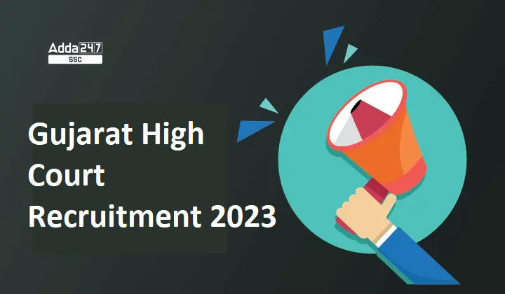 Gujarat High Court Recruitment 2023 For 1855 Vacancies, Notification Out_40.1