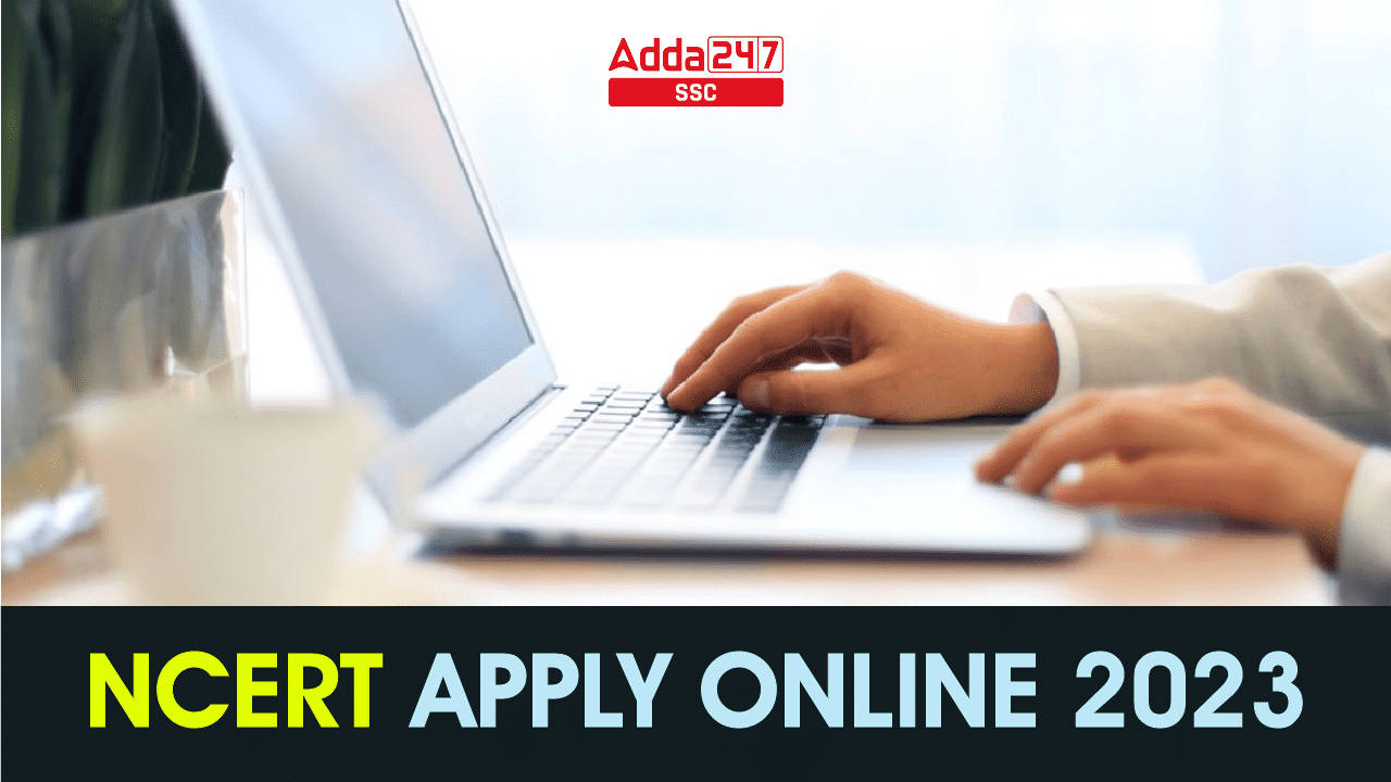 NCERT Apply Online 2023, Application Form Link_40.1
