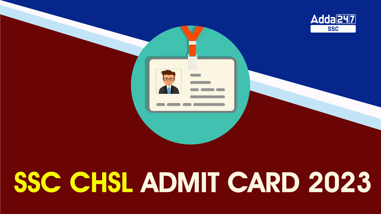 SSC CHSL Tier 2 Admit Card 2023 Out, Region Wise Link_20.1