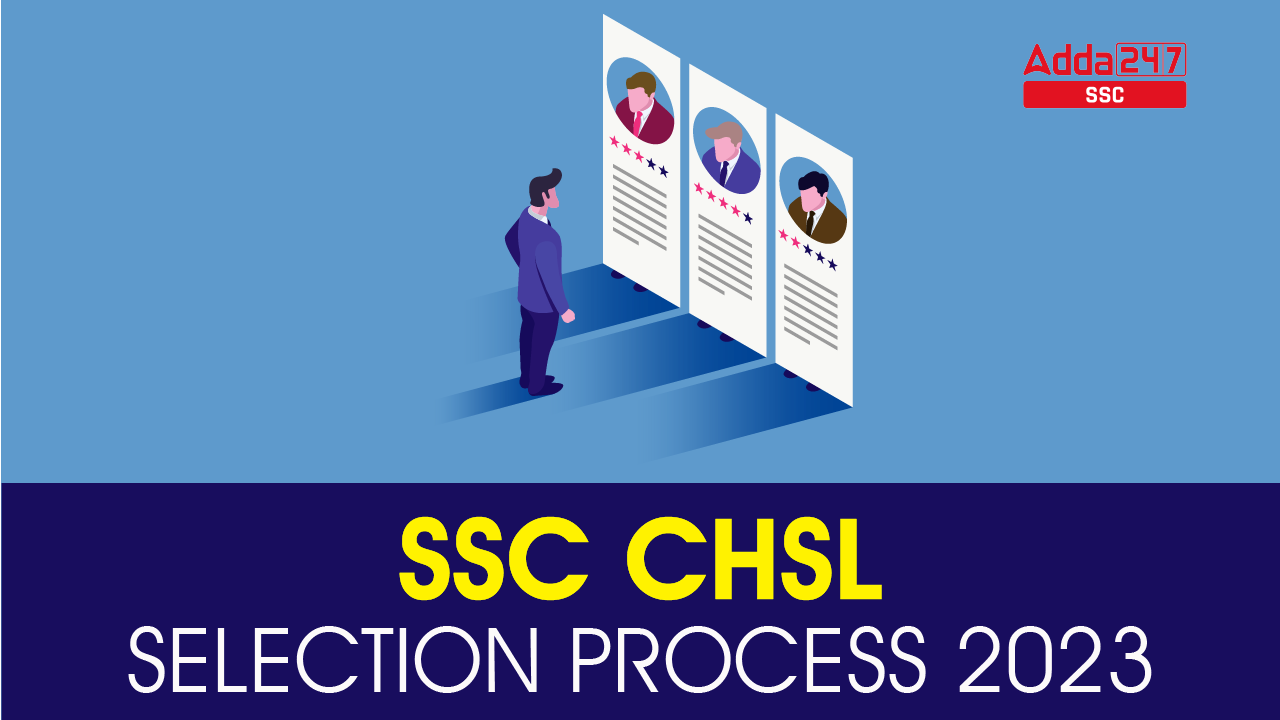 Ssc Chsl Selection Process 2023