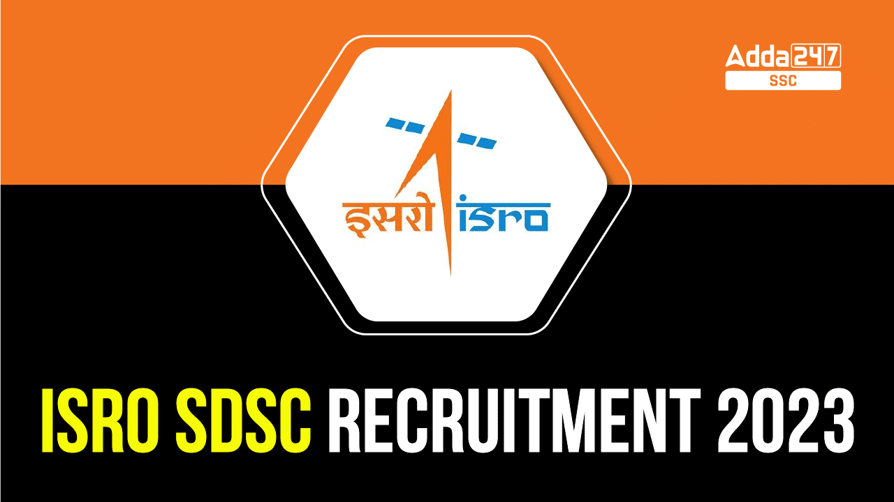 ISRO SDSC Recruitment 2023 for 94 Vacancy, Apply Online_40.1