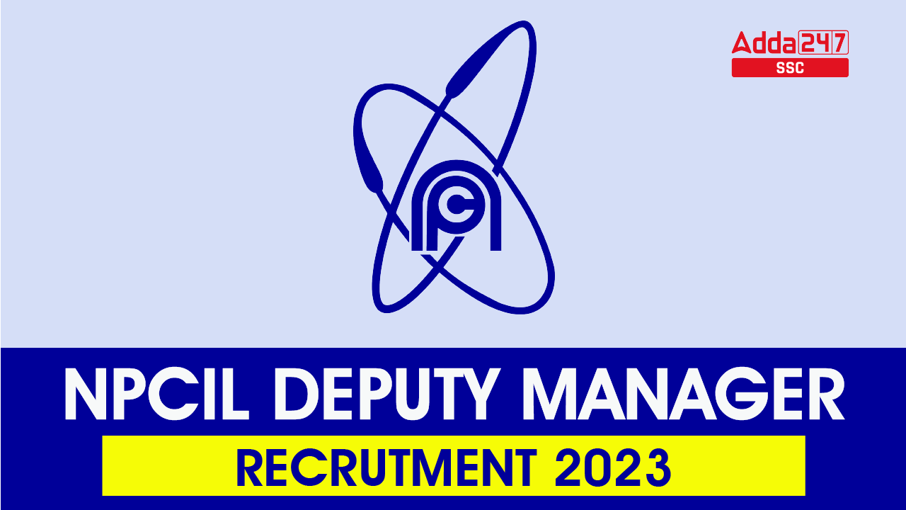 NPCIL Deputy Manager Recruitment 2023 Out for 128 Posts_40.1