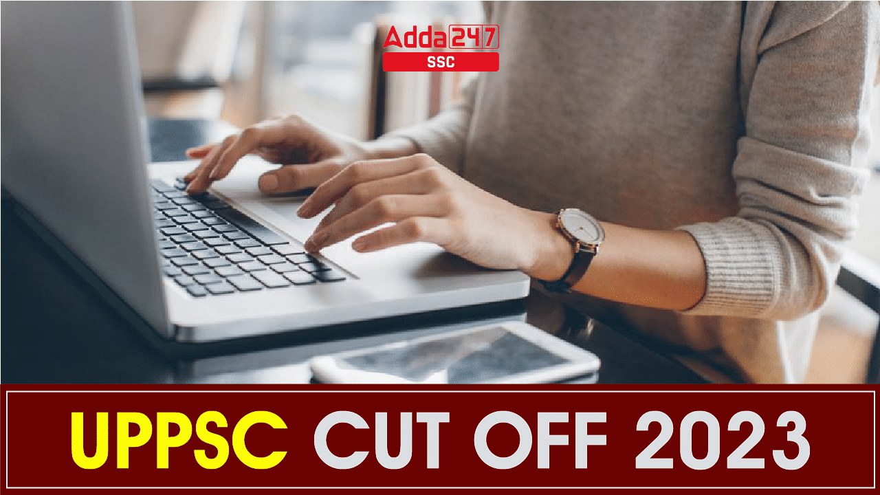 UPPSC Prelims Expected Cut Off 2023, Previous Year Cut Off_40.1