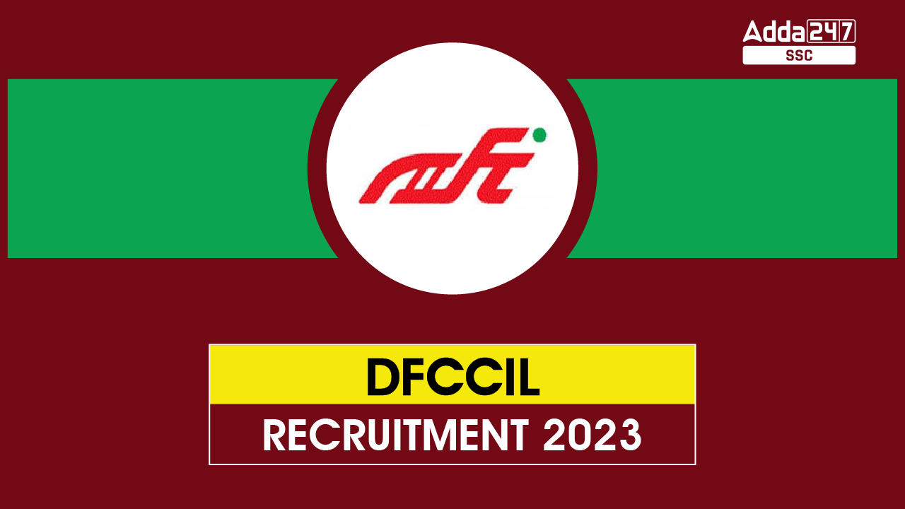 DFCCIL Recruitment 2023 Notification Out for 535 Vacancies_40.1