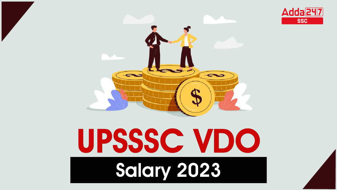 UPSSSC VDO Salary 2023, In Hand, Salary Slip, Job Profile_40.1