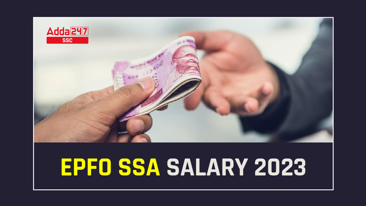 EPFO SSA (Social Security Assistant) Salary 2023 Job Profile_20.1